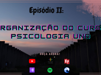 Podcast Psiu 002 – Organização do Curso de Psicologia na Universidade de Brasília (UnB)