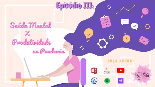 Podcast Psiu 003 – Saúde Mental X Produtividade na Pandemia