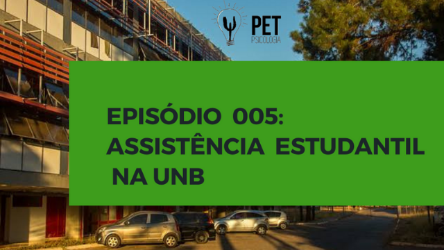 Podcast Psiu 005 – Assistência Estudantil na Universidade de Brasília (UnB)